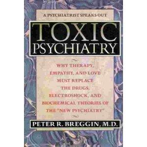 Toxic Psychiatry (Peter R. Breggin)