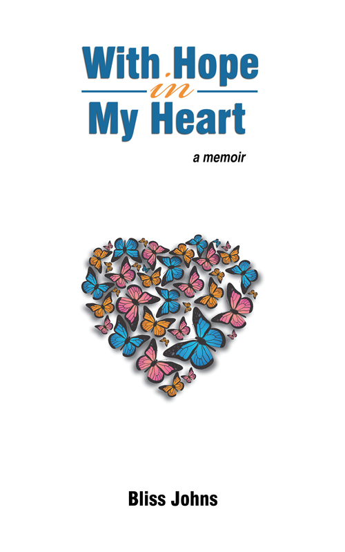 With Hope in My Heart: a Memoir (Bliss Johns)